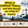 What is Political Theory and why should we study it